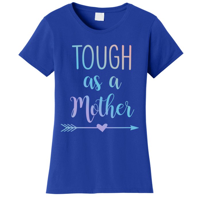 Tough As A Mother Gift Women's T-Shirt