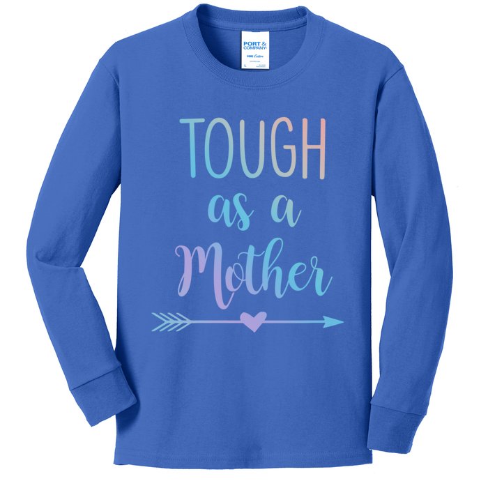 Tough As A Mother Gift Kids Long Sleeve Shirt