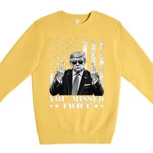 Trump Assassination Attempt Trump 2024 You Missed Twice Premium Crewneck Sweatshirt