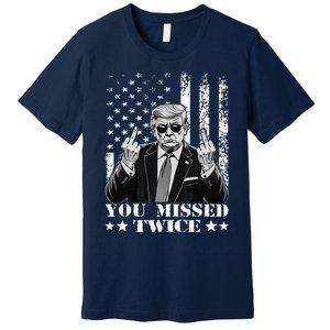 Trump Assassination Attempt Trump 2024 You Missed Twice Premium T-Shirt