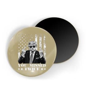 Trump Assassination Attempt Trump 2024 You Missed Twice Magnet