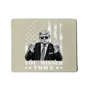 Trump Assassination Attempt Trump 2024 You Missed Twice Mousepad