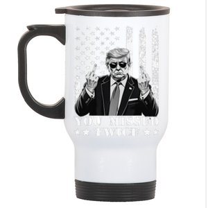 Trump Assassination Attempt Trump 2024 You Missed Twice Stainless Steel Travel Mug