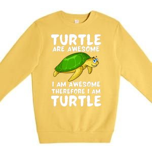 Turtle Are Awesome I Am Awesome Therefore I Am Turtle Premium Crewneck Sweatshirt