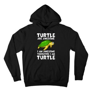 Turtle Are Awesome I Am Awesome Therefore I Am Turtle Hoodie