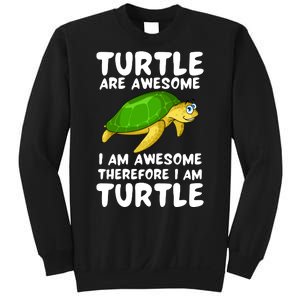 Turtle Are Awesome I Am Awesome Therefore I Am Turtle Sweatshirt