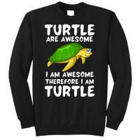 Turtle Are Awesome I Am Awesome Therefore I Am Turtle Sweatshirt