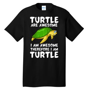 Turtle Are Awesome I Am Awesome Therefore I Am Turtle Tall T-Shirt