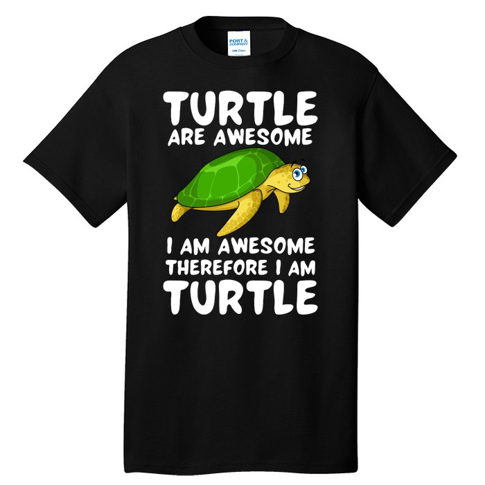 Turtle Are Awesome I Am Awesome Therefore I Am Turtle Tall T-Shirt