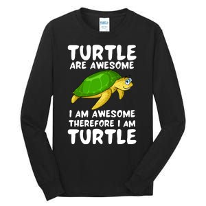 Turtle Are Awesome I Am Awesome Therefore I Am Turtle Tall Long Sleeve T-Shirt