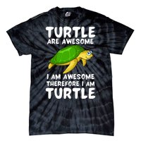 Turtle Are Awesome I Am Awesome Therefore I Am Turtle Tie-Dye T-Shirt