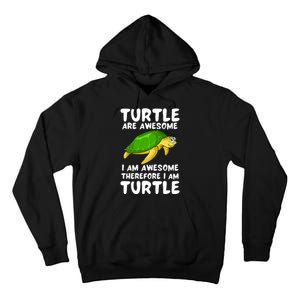 Turtle Are Awesome I Am Awesome Therefore I Am Turtle Tall Hoodie