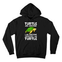 Turtle Are Awesome I Am Awesome Therefore I Am Turtle Tall Hoodie