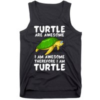 Turtle Are Awesome I Am Awesome Therefore I Am Turtle Tank Top