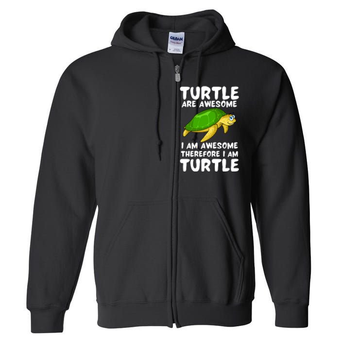 Turtle Are Awesome I Am Awesome Therefore I Am Turtle Full Zip Hoodie