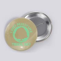 Tree Arborist Arboristic Forest Earth Day Button