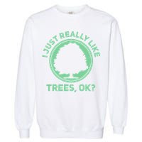 Tree Arborist Arboristic Forest Earth Day Garment-Dyed Sweatshirt