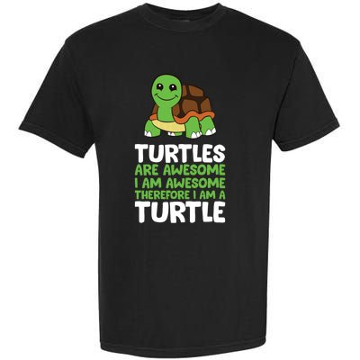 Turtles Are Awesome. I Am Awesome Therefore I Am A Turtle Garment-Dyed Heavyweight T-Shirt