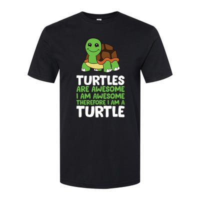 Turtles Are Awesome. I Am Awesome Therefore I Am A Turtle Softstyle CVC T-Shirt