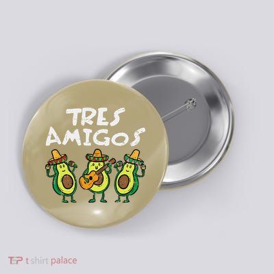 Tres Amigos Avocados Guac Cinco De Mayo Fiesta Mexican Vegan Button