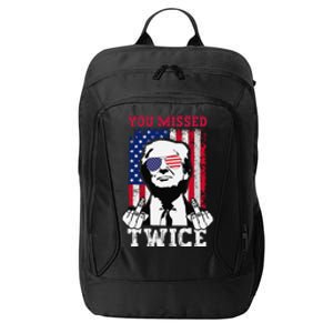 Trump Assassination Attempt Trump 2024 You Missed Twice Gift City Backpack