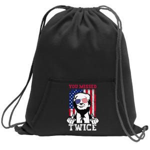 Trump Assassination Attempt Trump 2024 You Missed Twice Gift Sweatshirt Cinch Pack Bag