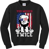 Trump Assassination Attempt Trump 2024 You Missed Twice Gift Kids Sweatshirt