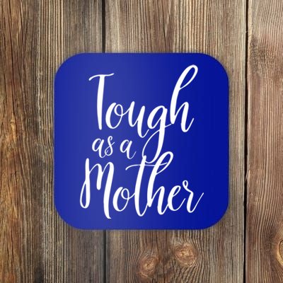 Tough As A Mother Great Gift Funny Cute Mom Gift Coaster