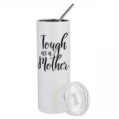 Tough As A Mother Great Gift Funny Cute Mom Gift Stainless Steel Tumbler