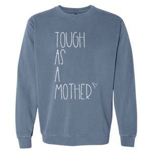 Tough As A Mother Funny Momma Loves Her Dos Strong Mom Great Gift Garment-Dyed Sweatshirt