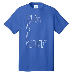 Tough As A Mother Funny Momma Loves Her Dos Strong Mom Great Gift Tall T-Shirt