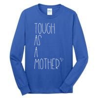 Tough As A Mother Funny Momma Loves Her Dos Strong Mom Great Gift Tall Long Sleeve T-Shirt