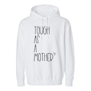 Tough As A Mother Funny Momma Loves Her Dos Strong Mom Great Gift Garment-Dyed Fleece Hoodie