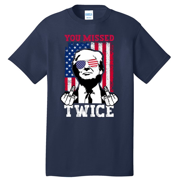 Trump Assassination Attempt Trump 2024 You Missed Twice Tall T-Shirt