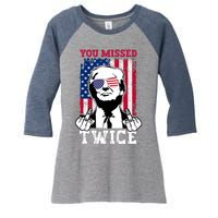 Trump Assassination Attempt Trump 2024 You Missed Twice Women's Tri-Blend 3/4-Sleeve Raglan Shirt