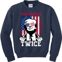 Trump Assassination Attempt Trump 2024 You Missed Twice Kids Sweatshirt