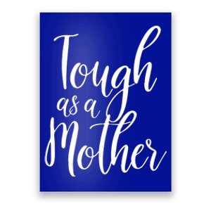 Tough As A Mother Funny Gift Funny Cute Sarcastic Tough Mom Pun Funny Gift Poster