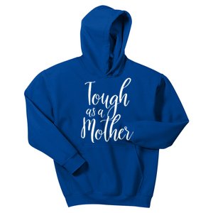 Tough As A Mother Funny Gift Funny Cute Sarcastic Tough Mom Pun Funny Gift Kids Hoodie