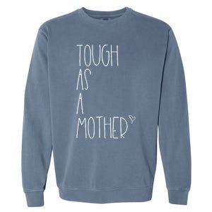 Tough As A Mother Funny Momma Loves Her Dos Strong Mom Gift Garment-Dyed Sweatshirt