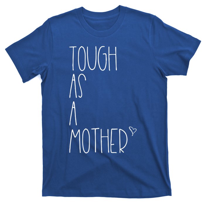 Tough As A Mother Funny Momma Loves Her Dos Strong Mom Gift T-Shirt