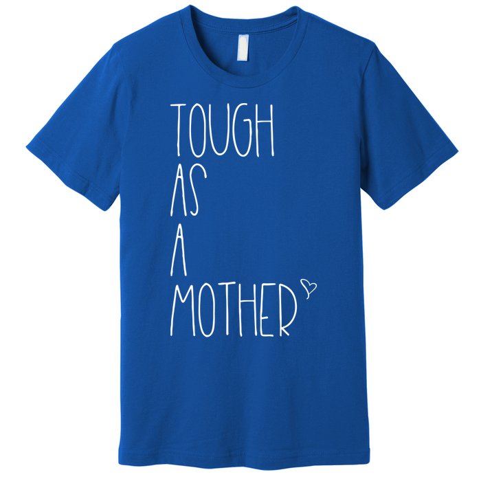 Tough As A Mother Funny Momma Loves Her Dos Strong Mom Gift Premium T-Shirt