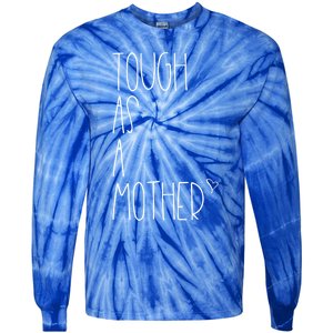 Tough As A Mother Funny Momma Loves Her Dos Strong Mom Gift Tie-Dye Long Sleeve Shirt