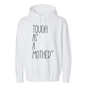 Tough As A Mother Funny Momma Loves Her Dos Strong Mom Gift Garment-Dyed Fleece Hoodie