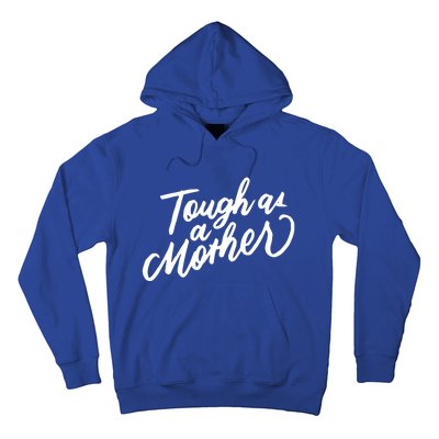 Tough As A Mother Shower Mom To Be Funny Mothers Day Cool Gift Hoodie