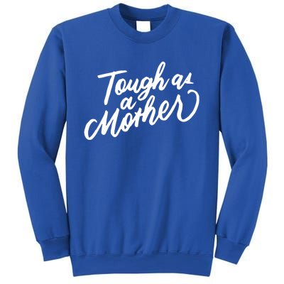 Tough As A Mother Shower Mom To Be Funny Mothers Day Cool Gift Sweatshirt