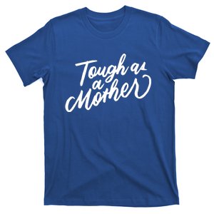 Tough As A Mother Shower Mom To Be Funny Mothers Day Cool Gift T-Shirt