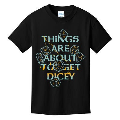 Things Are About To Get Dicey Kids T-Shirt