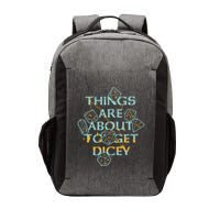 Things Are About To Get Dicey Vector Backpack