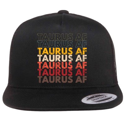 Taurus AF Apparel For Men And Women Funny Zodiac Sign Gift Flat Bill Trucker Hat