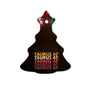 Taurus AF Apparel For Men And Women Funny Zodiac Sign Gift Ceramic Tree Ornament